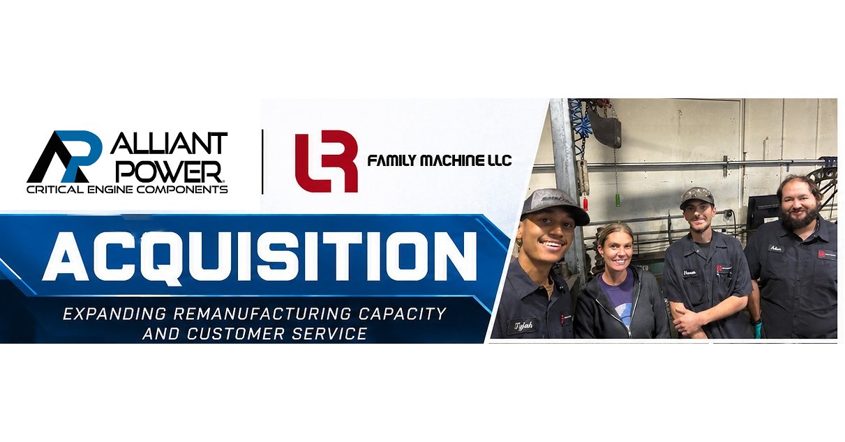 Alliant Power expands its remanufacturing capacity and customer service capabilities through the acquisition of Family Machine LLC